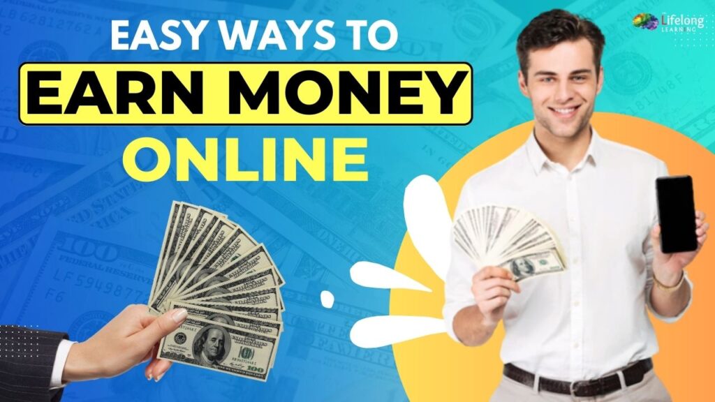 Easy Ways to Earn Money Online A Comprehensive Guide